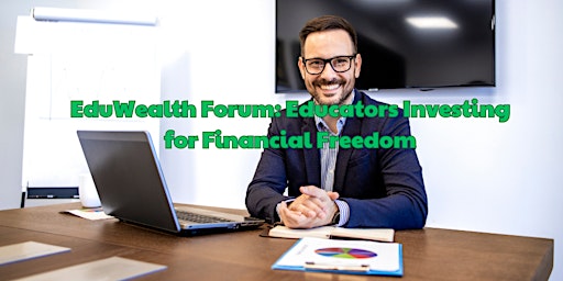 Imagem principal do evento EduWealth Forum: Educators Investing for Financial Freedom