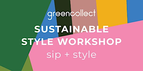 Sustainable Style Workshop | Green Collect