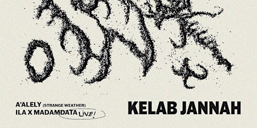 Imagem principal do evento KELAB JANNAH ft. Ila x Madam Data (Live) , A'alely (Strange Weather)
