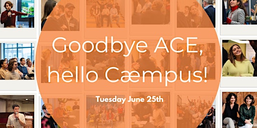 Imagen principal de Goodbye ACE, hello Cæmpus!