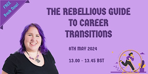 Imagen principal de The Rebellious Guide to Career Transitions