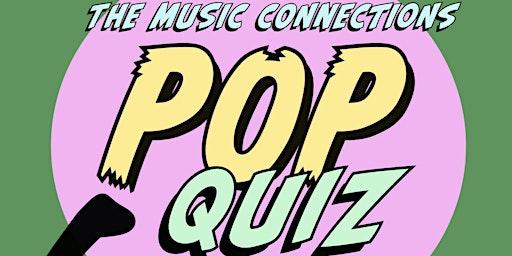Imagem principal do evento The Music Connections Pop Quiz