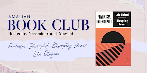 Imagem principal do evento Amaliah Book Club | Feminism, Interrupted: Disrupting Power by Lola Olufemi
