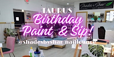 Image principale de Taurus B-Day Paint and Sip at Beautiful Nail & Event Lounge in Westchester!