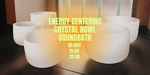 Imagem principal do evento Energy Centering Crystal Bowl Soundbath