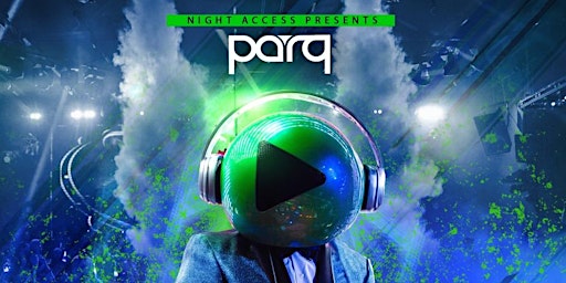 Night Access Presents PressPlay @ Parq • Friday, May 10th  primärbild