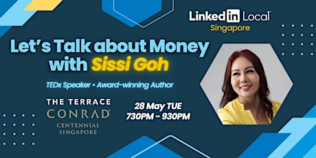 Let's Talk about Money with Sissi Goh ▪ LinkedIn Local™ - Singapore