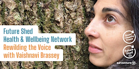 Imagem principal do evento Future Shed - Health & Wellbeing Network - Rewilding the Voice