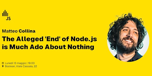 Milano JS - The Alleged 'End' of Node.js is Much Ado About Nothing primary image