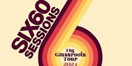SIX60 Present: The Grass-Roots Tour Australia