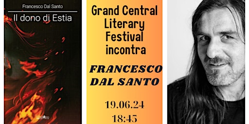 Immagine principale di Francesco Dal Santo al Grand Central Literary Festival 