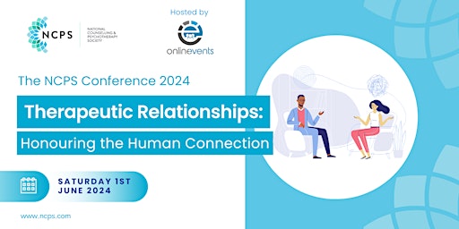 Imagen principal de Therapeutic Relationships: Honouring the Human Connection - NCPS Conference