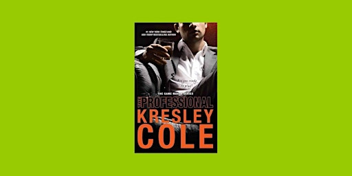 download [EPub] The Professional (The Game Maker, #1) BY Kresley Cole PDF D primary image