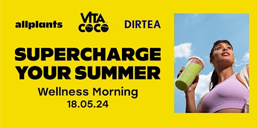 Image principale de Supercharge Your Summer: allplants x Vita Coco x DIRTEA Wellness Morning