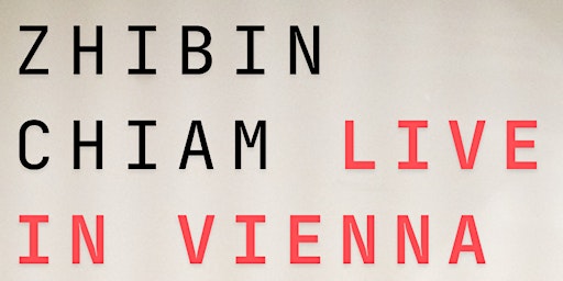 Imagem principal do evento Zhibin Chiam Live in Vienna