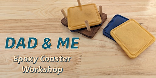 Dad & Me - Epoxy Coaster & Holder Workshop primary image