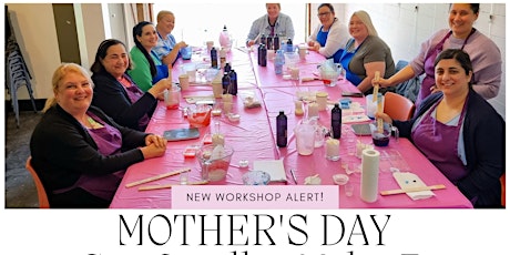 Mothers Day Soy Candle, Melts & Diffusers Workshop