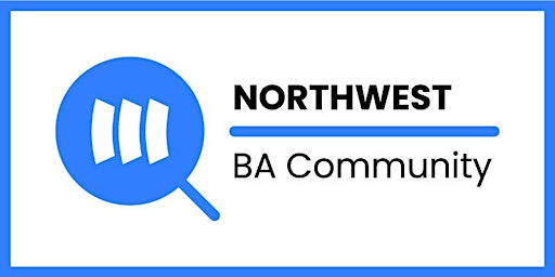 Primaire afbeelding van Northwest Business Analyst Community Meet-up