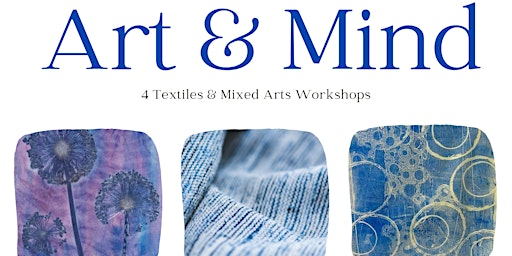 Art and Mind: 4 Mixed Creative Textiles Workshops primary image