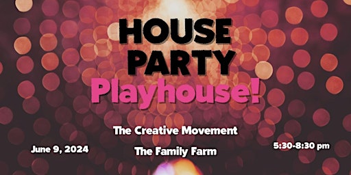 Primaire afbeelding van HOUSE PARTY  PlayHouse!