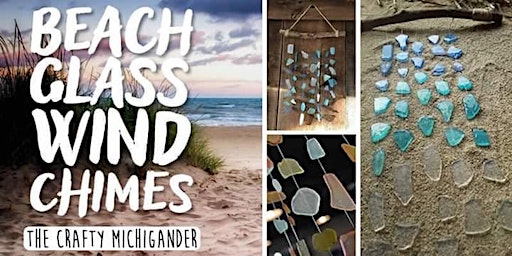 Hauptbild für Beach Glass Wind Chimes - Comstock Park