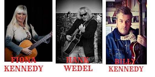 Imagem principal do evento An Evening with Songwriters Fiona Kennedy, Hank Wedel & Billy Kennedy
