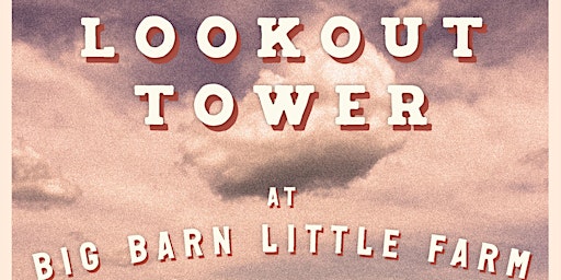 Immagine principale di Lookout Tower live at Big Barn Little Farm 
