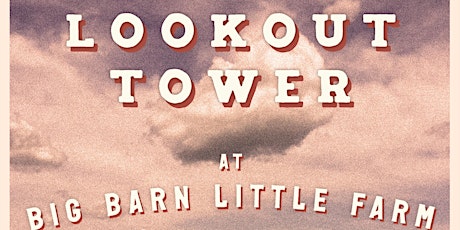 Lookout Tower live at Big Barn Little Farm