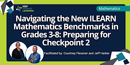 Imagem principal de Navigating and Preparing for the New ILEARN Math: Checkpoint 2 Grades 3-8