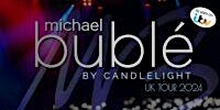Bublé by Candlelight feat. Josh Hindle primary image