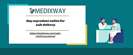 Buy Oxycodone Online For Safe Delivery