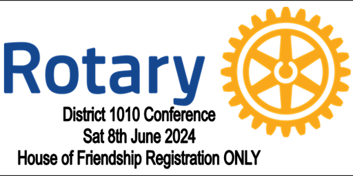 Primaire afbeelding van Rotary District 1010 Annual Conference HOUSE OF FRIENDSHIP BOOKING ONLY