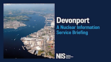 Imagem principal do evento Devonport Dockyard: A briefing from Nuclear Information Service