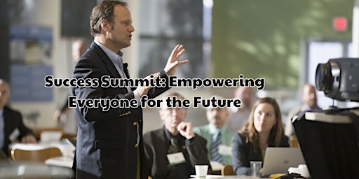 Primaire afbeelding van Success Summit: Empowering Everyone for the Future