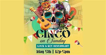 CINCO ON SUNDAY - BRUNCH AT LOCK AND KEY