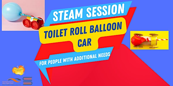 STEAM event: Toilet Roll Balloon Car for people with additional needs