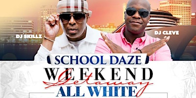 Primaire afbeelding van SCHOOLDAZES 2024 - DJ CLEVE 80s/90s THROWBACK & DJ SKILLZ ALL WHITE CRUISE