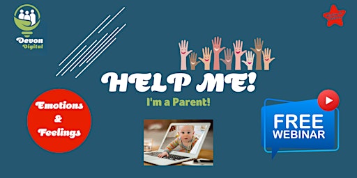 Help me - I'm a Parent! - Emotions & Feelings Webinar primary image