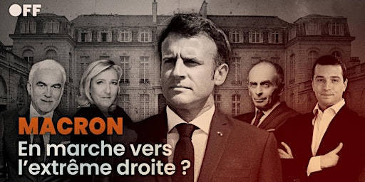 Imagem principal do evento [AVANT-PREMIÈRE] Macron, En Marche vers l'extrême droite ?
