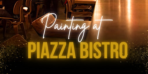 Imagem principal do evento Paint Party at Piazza Bistro! Food credit included.