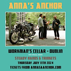 Anna's Anchor (Full Band) / Steady Hands / Trinkets - Dublin - July 11th 24