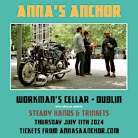 Imagem principal do evento Anna's Anchor (Full Band) / Steady Hands / Trinkets - Dublin - July 11th 24