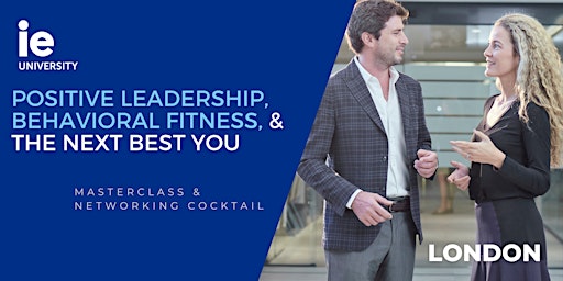 Hauptbild für IE Talks in London: Positive Leadership, Behavioral Fitness and the Next Best You