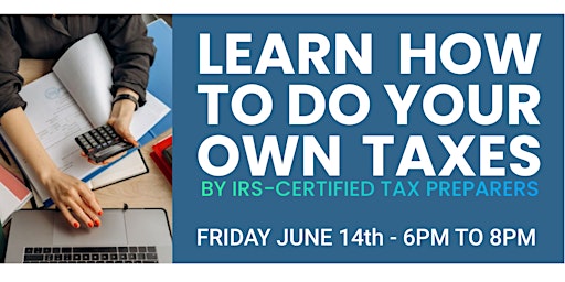 LEARN HOW TO DO YOUR OWN TAXES! primary image
