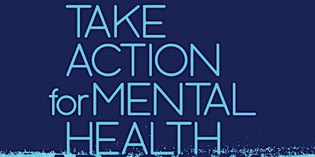 Take Action for Mental Health Art Show