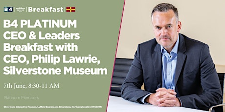 PLATINUM CEO & Leaders Breakfast with Philip Lawrie, Silverstone Museum