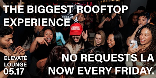 Immagine principale di The Biggest Rooftop Experience in LA - No Requests Every Friday 