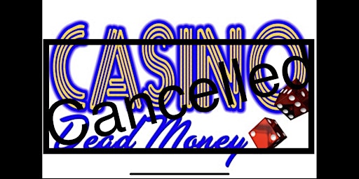 (rescheduled)     Casino: Dead Money, Murder Mystery primary image