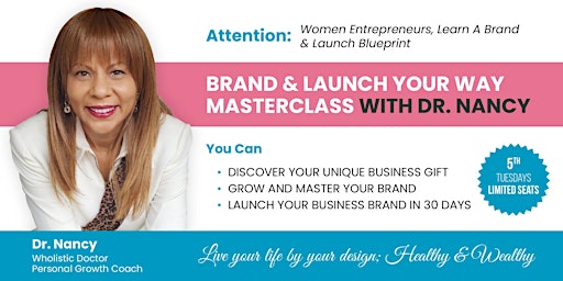Primaire afbeelding van Brand And Launch Your Way Masterclass With Dr. Nancy