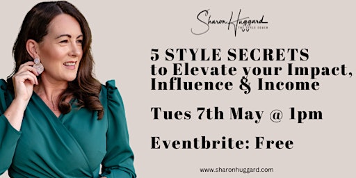 Primaire afbeelding van 5  Style Secrets to Elevate your Impact, Influence & Income